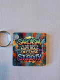 Funny Sarcastic Keychain - Sarcasm Natural Defense Against Stupidity