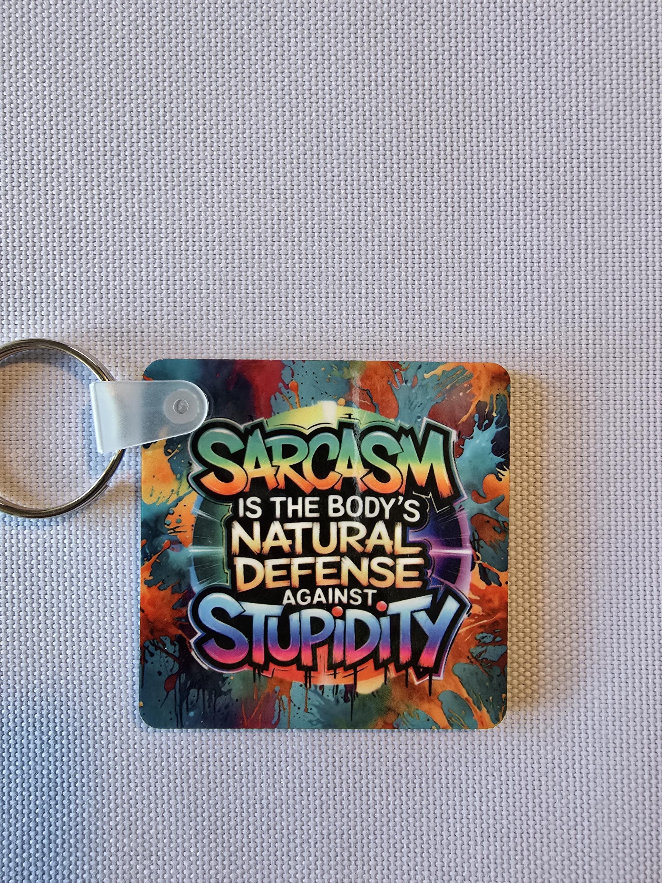 Funny Sarcastic Keychain - Sarcasm Natural Defense Against Stupidity