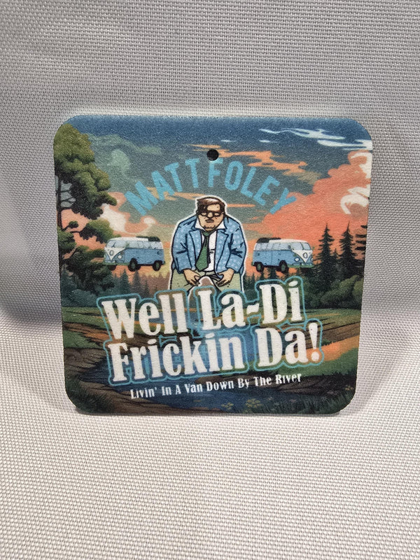 Funny Sarcastic Air Freshener (Unscented) - Van by the River V1